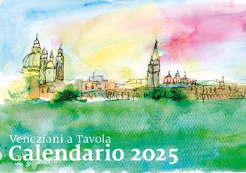Calendario 2025. Veneziani a tavola. Ediz. a colori - Pierangelo Federici - Libro Lunargento 2024 | Libraccio.it