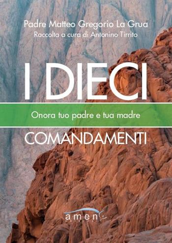 I dieci comandamenti. Onora tuo padre e tua madre - Matteo La Grua - Libro Amen 2015 | Libraccio.it