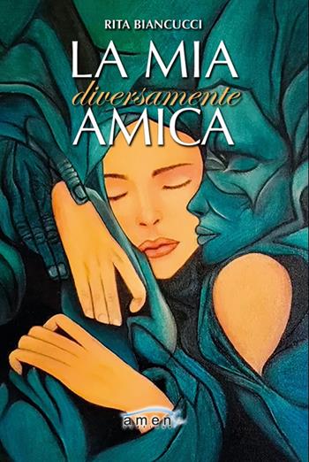 La mia diversamente amica - Rita Biancucci - Libro Amen 2019 | Libraccio.it