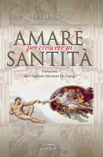 Amare per crescere in santità - Benigno (Fra) - Libro Amen 2021 | Libraccio.it