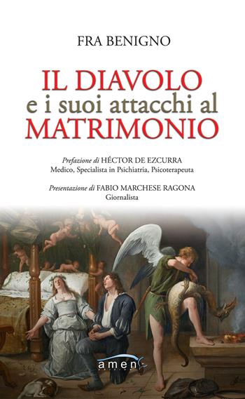 Il diavolo e i suoi attacchi al matrimonio - Fra Benigno - Libro Amen 2022 | Libraccio.it