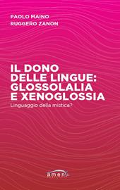 Il dono delle lingue: glossolalia e xenoglossia. Linguaggio della mistica?