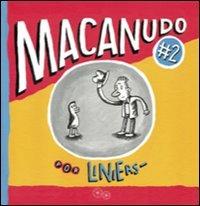 Macanudo. Vol. 2 - Liniers - Libro Double Shot 2009 | Libraccio.it