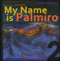 My name is Palmiro. À la recherche du temps perdu. Ediz. italiana. Vol. 2 - Sauro Ciantini - Libro Double Shot 2010 | Libraccio.it