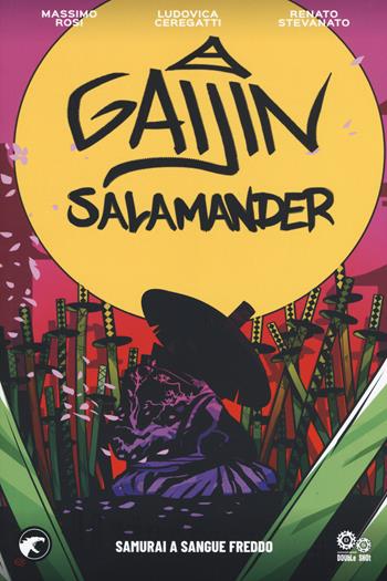 Gaijin salamander. Vol. 1: Samurai a sangue freddo. - Massimo Rosi - Libro Double Shot 2019 | Libraccio.it