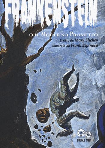 Frankenstein o Il moderno Prometeo - Mary Shelley - Libro Double Shot 2020 | Libraccio.it