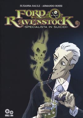 Ford Ravenstock. Vol. 1: Specialista in suicidi - Susanna Raule, Susanna Raule - Libro Double Shot 2020 | Libraccio.it