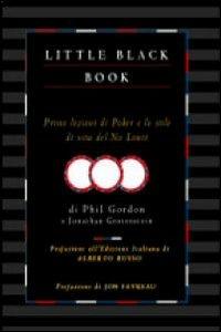 Little black book. Prime lezioni di poker e stile di vita del no limit - Phil Gordon, Jonathan Grotenstein - Libro DGS3 2008 | Libraccio.it
