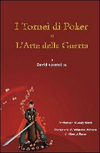 I tornei di poker e l'arte della guerra - David Apostolico - Libro DGS3 2010 | Libraccio.it
