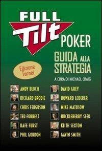Full tilt poker. Guida alla strategia. Ediz. tornei  - Libro DGS3 2011 | Libraccio.it