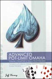 Advanced pot limit Omaha. Vol. 1: Small ball e gioco short-handed. - Jeff Hwang - Libro DGS3 2011 | Libraccio.it