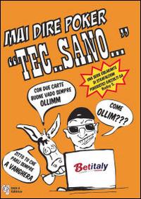 Mai direi poker poker «Tec..sano» - Roby S - Libro DGS3 2014 | Libraccio.it
