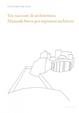 Tre racconti di architettura. Manuale breve per aspiranti architetti - Vittorio De Feo - Libro Libria 2010, Mosaico | Libraccio.it