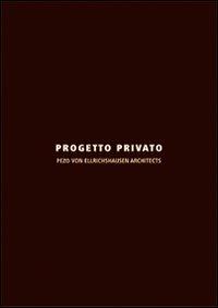 Progetto privato. Ediz. italiana e inglese - Pezo von Ellrichshausen Architects - Libro Libria 2010, Arianuova | Libraccio.it