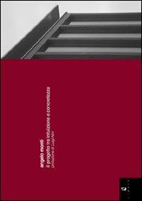 Angelo Monti. Il progetto tra intuizione e concretezza. Ediz. italiana e inglese  - Libro Libria 2011, By | Libraccio.it