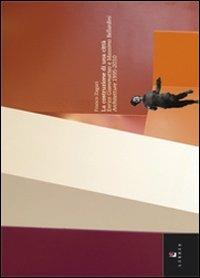 La costruzuione di una città. Enrico Giammatteo e Massimo Ballardini architetture (1995-2010). Ediz. italiana e inglese - Franco Zagari - Libro Libria 2010, By | Libraccio.it