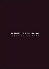 Aesthetics for living. Ediz. italiana e inglese