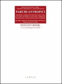 Parchi antropici. Instant book  - Libro Libria 2010 | Libraccio.it