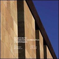 Sede direzionale e produttiva a Monteriggioni - Riccardo Butini - Libro Libria 2011, CJB | Libraccio.it