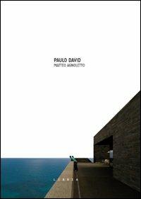 Paulo David. Ediz. italiana e inglese - Matteo Agnoletto - Libro Libria 2012, About | Libraccio.it