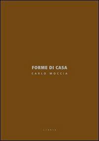 Forme di case. Ediz. italiana e inglese - Carlo Moccia - Libro Libria 2012, Arianuova | Libraccio.it
