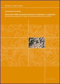 Strumenti della programmazione complessa e negoziata. Con DVD - Piergiuseppe Pontrandolfi - Libro Libria 2012, Territorio e cultura del piano | Libraccio.it