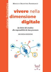 Vivere nella dimensione digitale. Dai diritti del cittadino alla responsabilità dei data processors