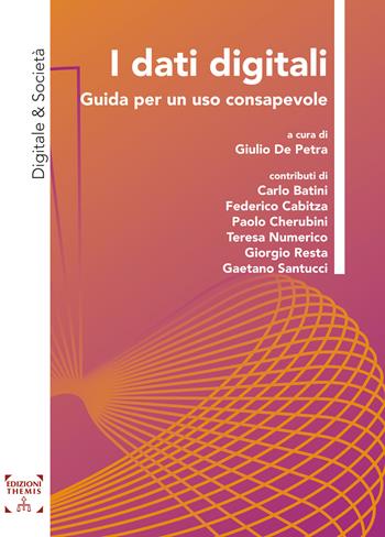 I dati digitali. Guida per un uso consapevole  - Libro Themis 2023 | Libraccio.it