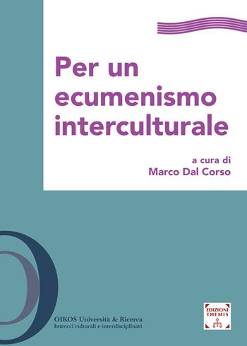 Per un ecumenismo interculturale. Ediz. integrale  - Libro Themis 2025 | Libraccio.it