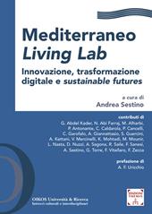 Mediterraneo Living Lab. Innovazione, trasformazione digitale e sustainable futures. Ediz. italiana e inglese