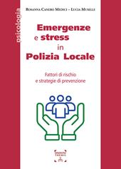 Emergenze e stress in Polizia Locale. Fattori di rischio e strategie di prevenzione