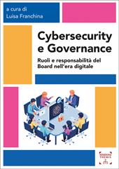 Cybersecurity e governance. Ruoli e responsabilità del board nell'era digitale