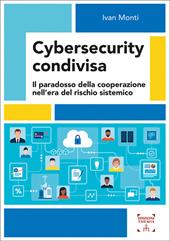 Cybersecurity condivisa. Il paradosso della cooperazione nell’era del rischio sistemico