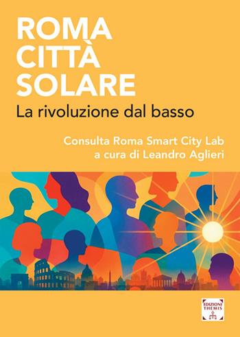 Roma città solare. La rivoluzione dal basso  - Libro Themis 2026 | Libraccio.it