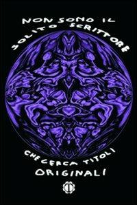 Non sono il solito scrittore «che cerca titoli originali» - Luca Torzolini - Libro Tespi 2008, Narrativa | Libraccio.it