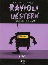 Ravioli Uèstern. Vol. 1: Muorisci domani. - Pierz - Libro Tespi 2010, Giovani nuvole | Libraccio.it