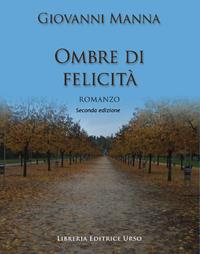 Ombre di felicità - Giovanni Manna - Libro Libreria Editrice Urso 2014, Mneme | Libraccio.it