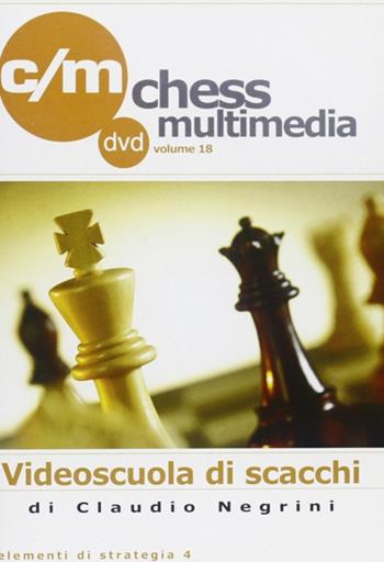 Elementi di strategia. DVD. Vol. 4 - Claudio Negrini - Libro Le due torri 2008, Videoscuola di scacchi | Libraccio.it