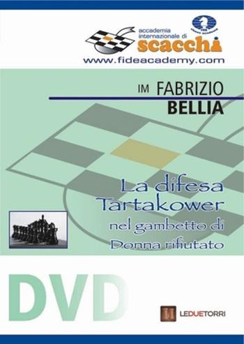 La difesa Tartakower nel gambetto di donna rifiutato. DVD - Fabrizio Bellia - Libro Le due torri 2015 | Libraccio.it