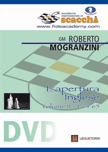 L' apertura inglese 1.c4 e5. DVD. Vol. 2 - Roberto Mogranzini - Libro Le due torri 2015 | Libraccio.it