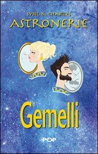 Astronerie. Gemelli. Il folle zodiaco di Sybil & Charles - Sybil & Charles - Libro POP 2011 | Libraccio.it
