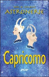Astronerie. Capricorno. Il folle zodiaco di Sybil & Charles - Sybil & Charles - Libro POP 2011 | Libraccio.it