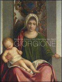 Giorgione. Madonna in trono con il bambino tra i santi. Duomo di Castelfranco Veneto. Ediz. italiana e inglese  - Libro Bozzetto 2009 | Libraccio.it