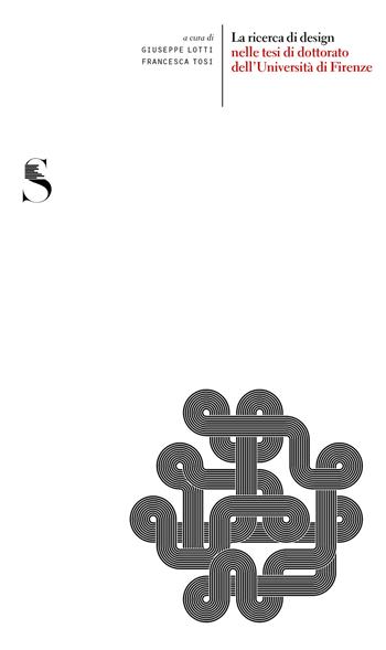 La ricerca di design nelle tesi di dottorato dell'Università di Firenze  - Libro Dip. di Architettura (Firenze) 2018 | Libraccio.it