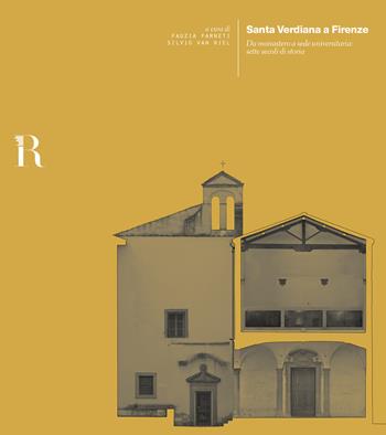 Santa Verdiana a Firenze. Da monastero a sede universitaria: sette secoli di storia  - Libro Dip. di Architettura (Firenze) 2017 | Libraccio.it