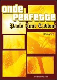 Onde perfette - Paolo Amir Tabloni - Libro Errekappa 2008 | Libraccio.it