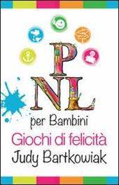 PNL per bambini. Come costruire un rapporto solido con i propri figli