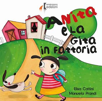 Anita e la gita in fattoria - Elisa Cattini, Manuela Prandi - Libro Errekappa 2016 | Libraccio.it