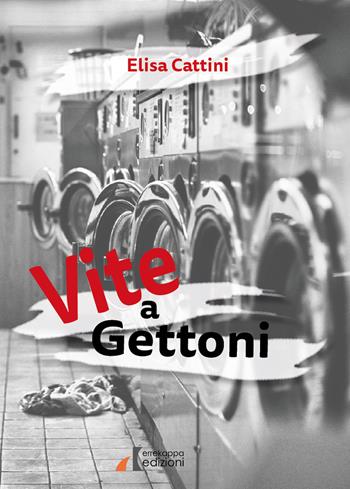 Vite a gettoni. Nuova ediz. - Elisa Cattini - Libro Errekappa 2017 | Libraccio.it