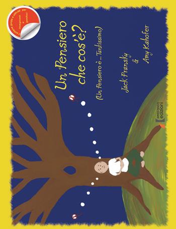 Un pensiero che cos'è? (un pensiero è... tantissimo) - Jack Pransky, Amy Kahofer - Libro Errekappa 2018 | Libraccio.it